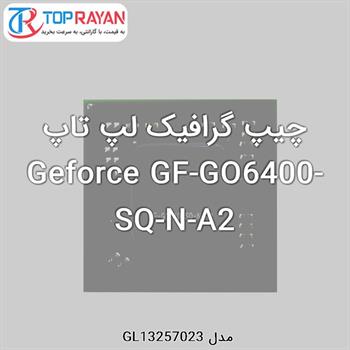 چیپ گرافیک لپ تاپ Geforce GF-GO6400-SQ-N-A2