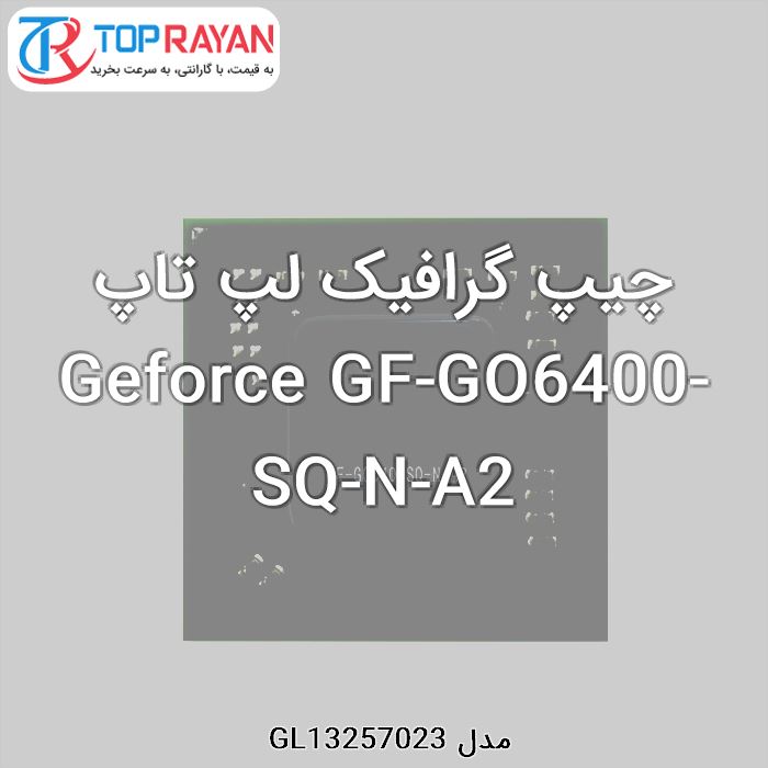 چیپ گرافیک لپ تاپ Geforce GF-GO6400-SQ-N-A2