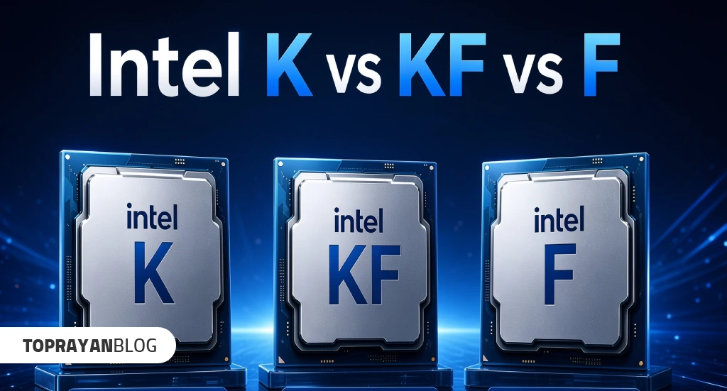 تفاوت پردازنده K و KF و F اینتل